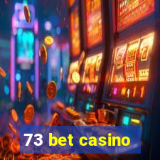 73 bet casino